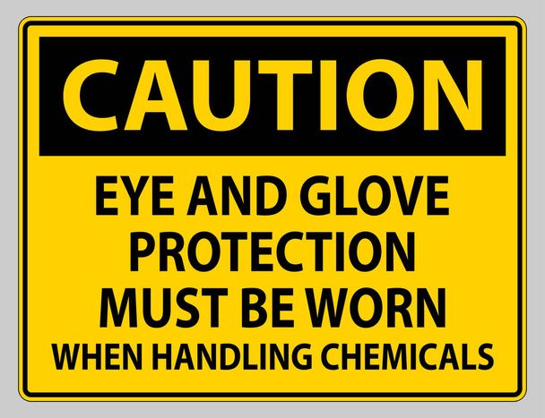 Segno di cautela La protezione degli occhi e dei guanti deve essere indossata durante la manipolazione di sostanze chimiche - Vettoriali, immagini