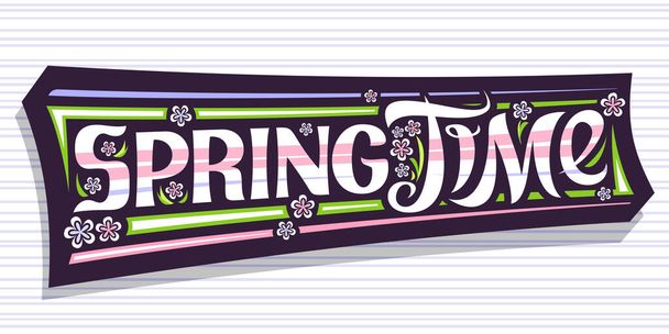 İlkbahar Zamanı vektör harfleri, kıvrımlı yazı tipi ve dekoratif renkli çizgileri olan tebrik kartı, ilkbahar zamanı yazılmış eşsiz fırça el yazısı ve gri üzerine bahar çiçeklerinin çizimi. - Vektör, Görsel