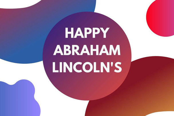 Abraham Lincolns születésnapja. szöveg geometria gradiens alakzatok.Nemzeti ünnep az Egyesült Államokban. Plakát felirat és háttér. Amerika egyik legnépszerűbb elnökének születésnapja. - Fotó, kép