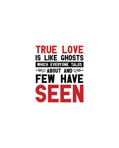El amor verdadero es como fantasmas que todos hablan y pocos han visto. Diseño de póster tipográfico dibujado a mano. Vector Premium. - Vector, Imagen