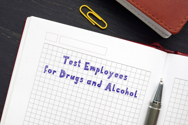  Juridical concept meaning Test Employees for Drugs and Alcohol with inscription on the piece of paper - Photo, Image