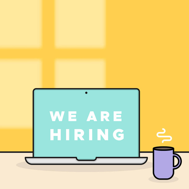 We are hiring. Computer laptop device with screen message. Desk with coffee cup. Concept of recruitment. Vector illustration, flat design - Vector, Image