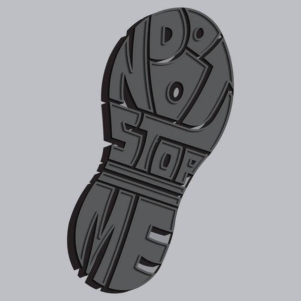 the phrase "don't stop me" in the form of a grooved sole. Isolated vector inscription with unique handwritten letters. beautiful drawing for printing on plates, T-shirts, stickers, banners, bags. - Vector, Image