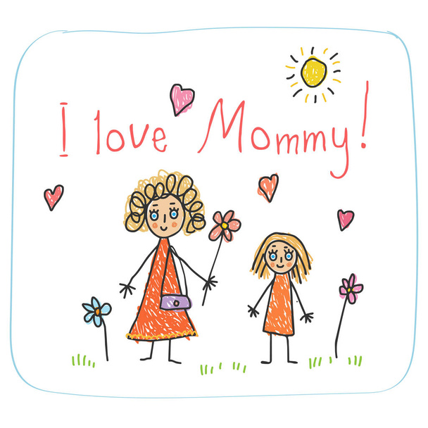 The Mother`s Day. Kids Drawing style with words I love you Mommy! and mother and daughter with flowers vector illustration - Vector, Image