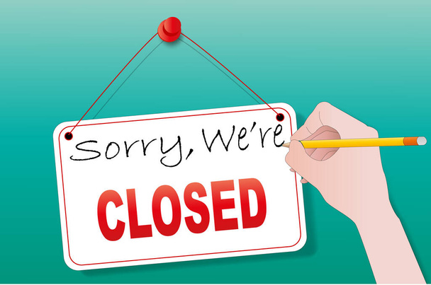  Sorry, we're closed, a hand with a pencil is writing on a sign on the store door. Close up time background. - Vector, Image
