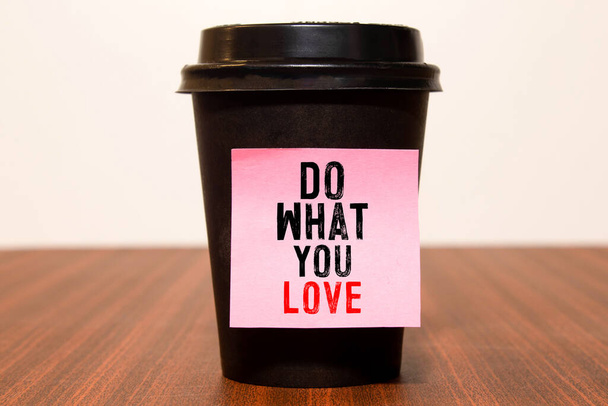 Κάνε αυτό που αγαπάς, αγάπα αυτό που κάνεις, επιχειρηματική ιδέα. - Φωτογραφία, εικόνα