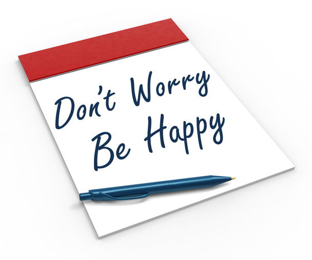 Dont Worry Be Happy Notebook Shows Relaxation And Happiness - Photo, Image