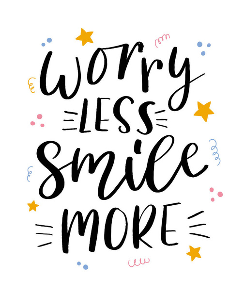 Worry less smile more hand drawn lettering. Inspirational short message. Vector illustration.  - Vector, Image