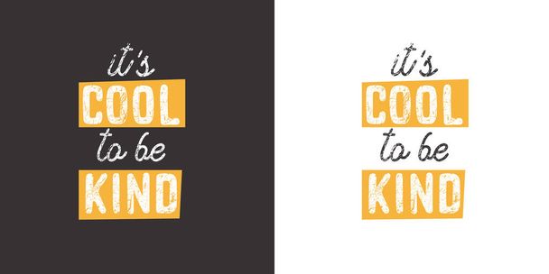 It's Cool to Be Kind. Positive handwritten with brush typography. Inspirational quote and motivational phrase for your designs: t-shirt, poster, card, etc. - Vector, Image
