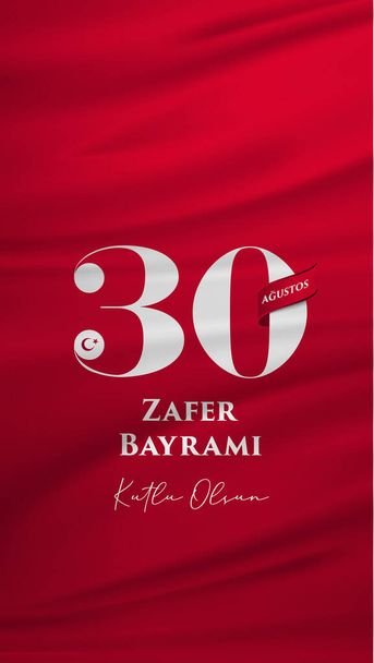 30 August Zafer Bayrami Victory Day Turkey. Translation: August 30 celebration of victory and the National Day in Turkey. (Turkish: 30 Agustos Zafer Bayrami Kutlu Olsun) Greeting card template. - Vector, Image