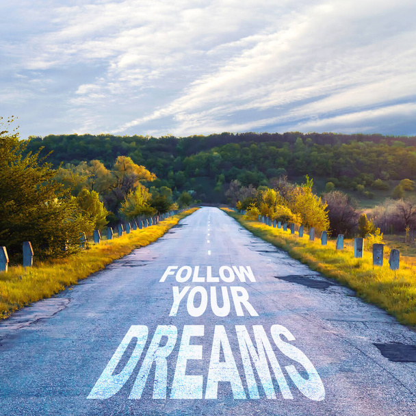 Follow your dream. Written on road. Achievement of the goal. Business. - Photo, Image