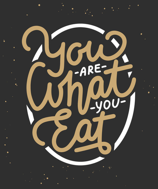 Vector poster with hand drawn unique typography design element for wall decoration, prints. You are what you eat, modern ink brush calligraphy with splash. Handwritten lettering. - Διάνυσμα, εικόνα