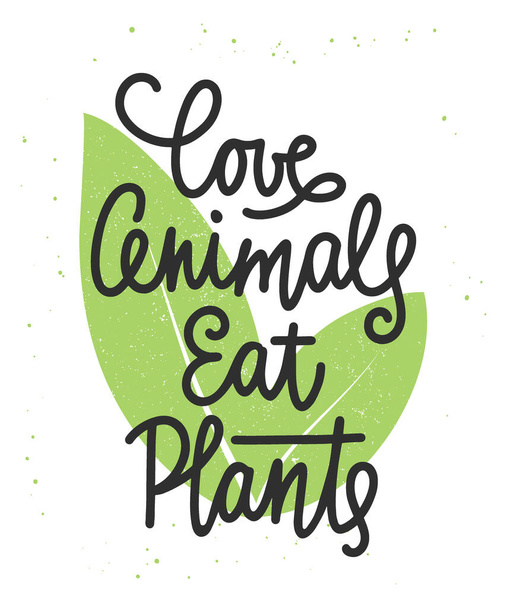 Vector poster with hand drawn unique typography design element for wall decoration, prints. Love animals eat plants, modern ink brush calligraphy with splash. Handwritten lettering. - Vector, imagen