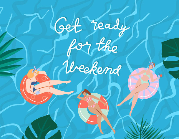 Get ready for the weekend quote with water surface texture.Girls swim, relax, have fun in the pool.Invitation card summer pool party concept. Summertime vector illustration. Flat design.  - Vektori, kuva