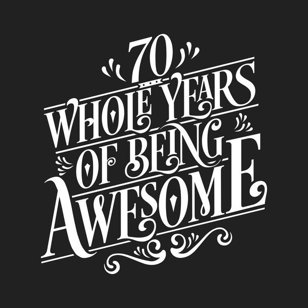 70 anos de aniversário e 70 anos de casamento Aniversário Tipografia Design, 70 anos inteiros de ser impressionante. - Vetor, Imagem
