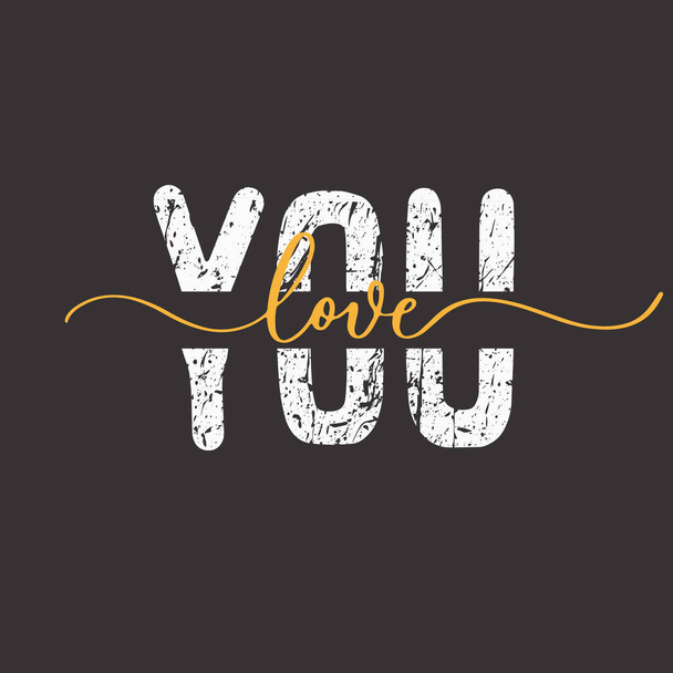 Love you. Grunge quote, motivational slogan. Phrase for posters, t-shirts and cards - Vector, Image