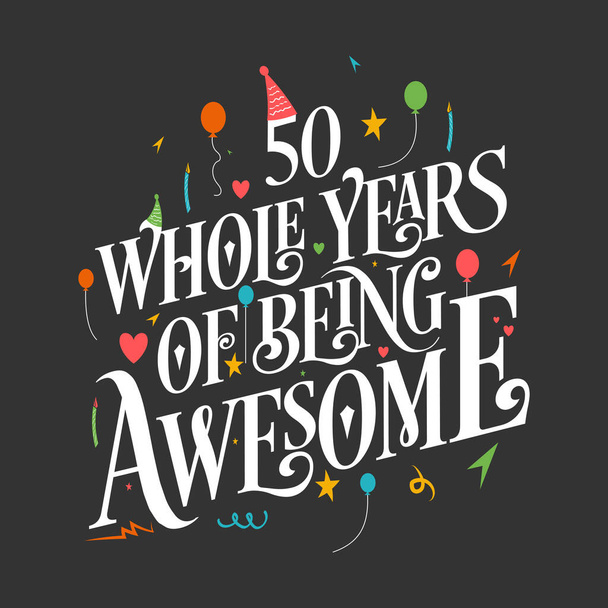 50歳誕生日と50年結婚記念日のタイポグラフィデザイン, 50素晴らしい存在の全体の年. - ベクター画像