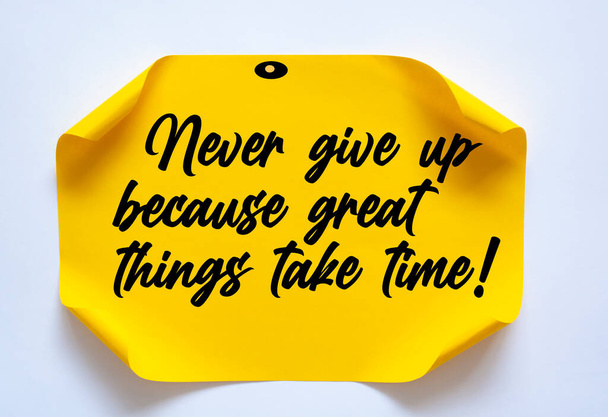 Inspirational and Motivational Quote - Never give up because great things take time - Photo, Image