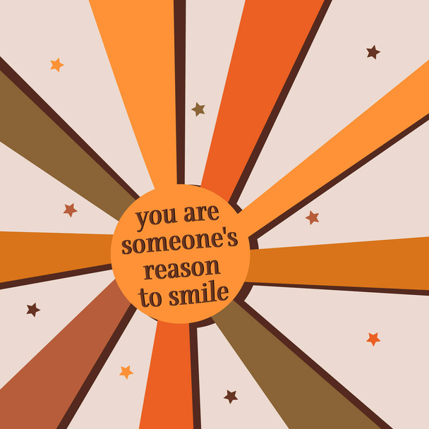 you are someone's reason to smile concept quote card, hippie wallpaper, 70s - Vector, Image