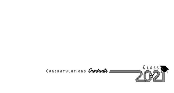 2021 Felicitación Graduate black typography design on white. Ilustración vectorial Clase de 2021 años, texto en línea con tapa académica sobre fondo blanco - Vector, imagen