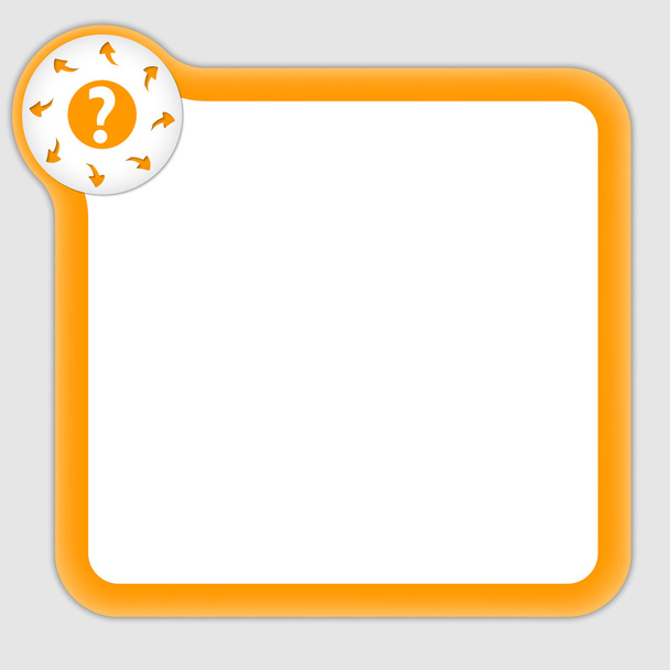 orange frame for entering any text with arrow and question mark - Vector, afbeelding