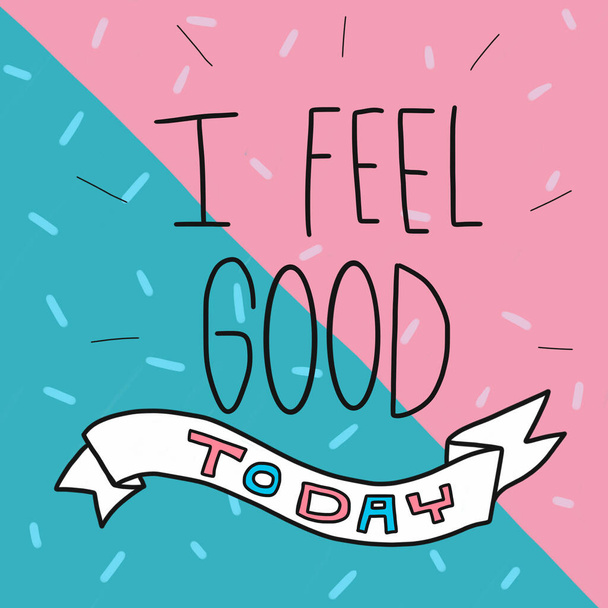 I feel good today word and cute pink and blue watercolor painting illustration - Photo, Image