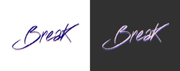 Vector artistic lettering "Break" on black and white background - Διάνυσμα, εικόνα