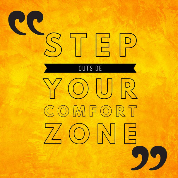 step out your comfort zone - Motivational and inspirational quote - Photo, Image