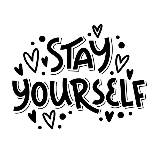Stay yourself. Black and white lettering - Vecteur, image
