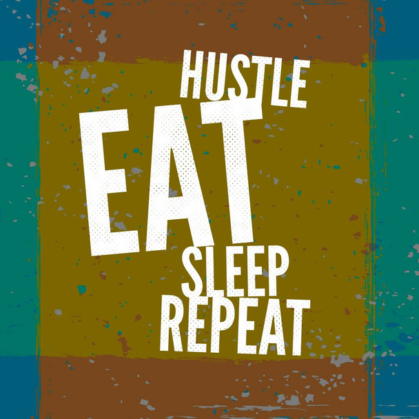 Hustle Eat Sleep Repeat - Σύντομο απόσπασμα για την καθημερινή ρουτίνα - Φωτογραφία, εικόνα