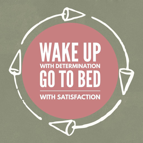 Réveillez-vous avec détermination Allez au lit avec satisfaction - Motivation Citations arrière-plan - Photo, image