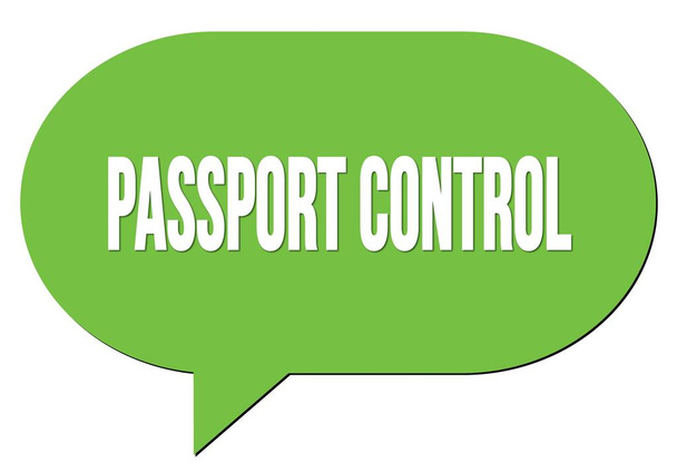 PASSPORT CONTROL tekst geschreven in een groene spraakbel stempel - Foto, afbeelding