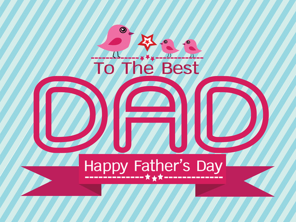 Happy Father's Day card idea design for your DAD - Вектор, зображення