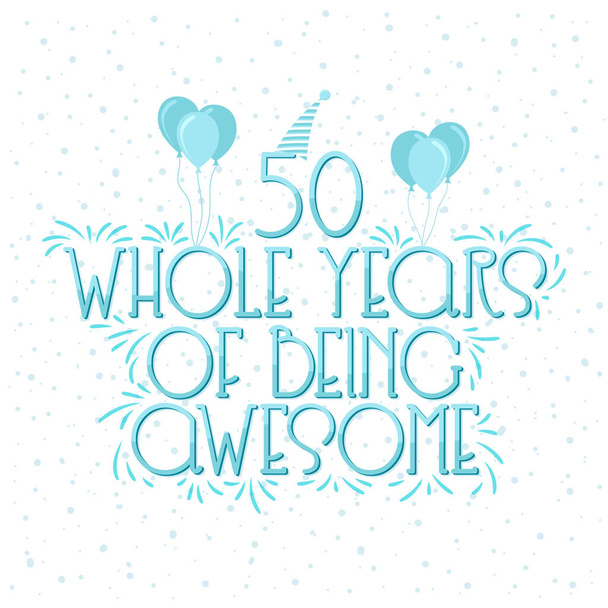 50 jaar Verjaardag en 50 jaar Wedding Anniversary Typografie Ontwerp, 50 Hele jaren van Awesome. - Vector, afbeelding
