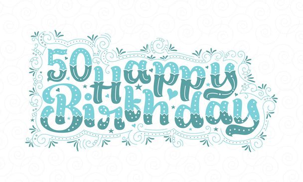 50. Happy Birthday Schriftzug, 50 Jahre Geburtstag wunderschönes Typografie-Design mit Aquapunkten, Linien und Blättern. - Vektor, Bild
