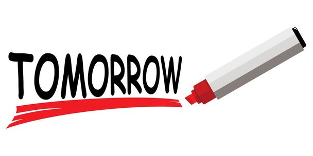 Красный маркер подчеркивает слово завтра
 - Вектор,изображение