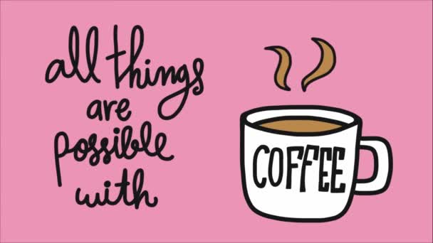 all things are possible with coffee lettering animation with coffee cup - Footage, Video