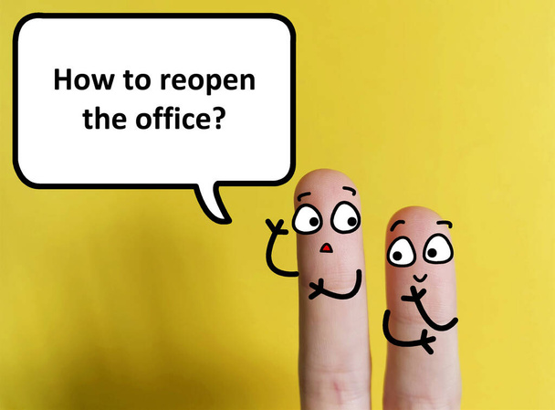 Два пальці прикрашені як дві людини. Один з них запитує, як знову відкрити офіс.
 - Фото, зображення