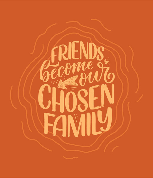 Hand drawn lettering quote in modern calligraphy style about friends. Slogan for print and poster design. Vector illustration - Vettoriali, immagini