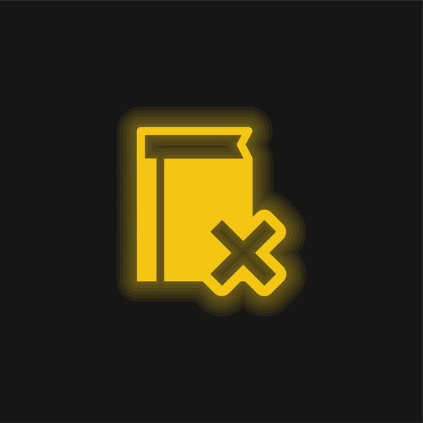 Book With Cross Delete Symbol yellow glowing neon icon - Vector, Image
