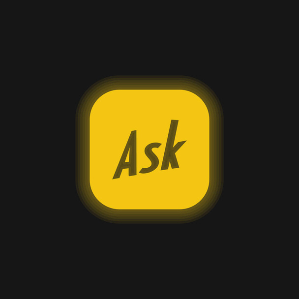 Ask yellow glowing neon icon - Vector, Image