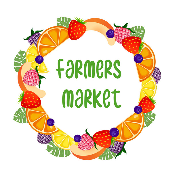 Farmers market lettering with raspberry, blackberry, strawberry, blueberry, peach, orange and greenery. Vector cartoon elements of berries, fruits. Vector illustration. Round template for your design - Vector, Image