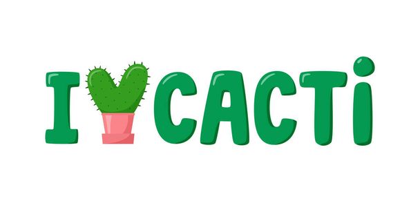 Ich liebe Kakteen-Schriftzüge für Kakteenliebhaber. Herzförmiger Kaktus im flachen Stil. Niedliche Sukkulente im bunten Topf. Vektorillustration - Vektor, Bild