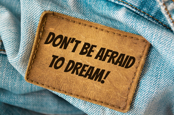 Don't be Afraid to Dream! - Foto, afbeelding