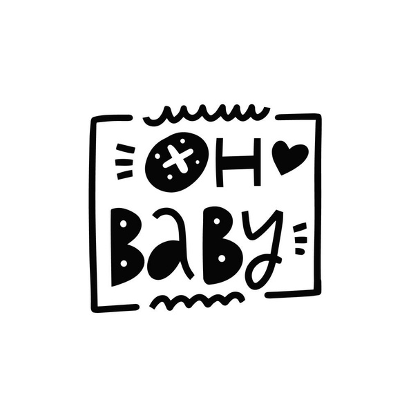 Oh baby phrase. Motivation kids lettering text. Scandinavian typography. - Vector, Image