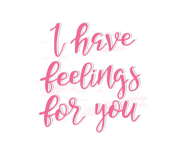 i have feelings for you   lettering, vector illustration  - Vector, Image