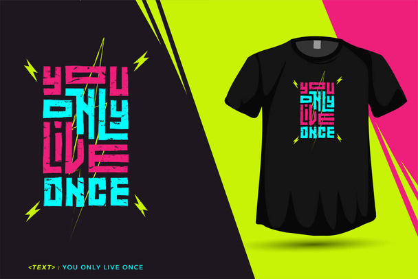 Цитата You Only Live Once, Trendy typography vertical design template for print t shirt fashion poster and merchandise - Вектор,изображение