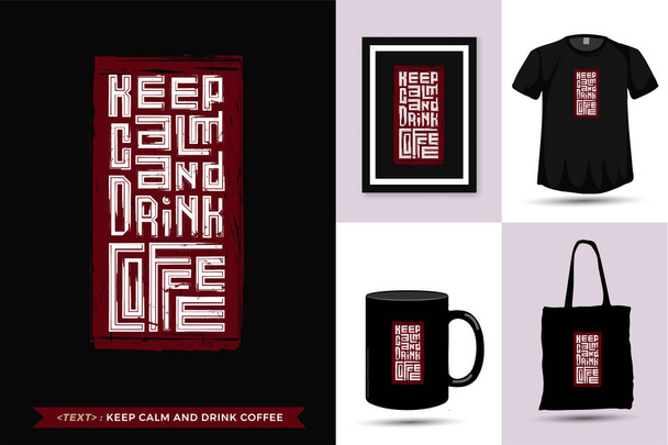 Cytuj Tshirt Keep Calm and Drink Coffee. modny typografia liternictwo pionowy wzór do druku t koszulka moda plakat odzież, torba, kubek i towar - Wektor, obraz