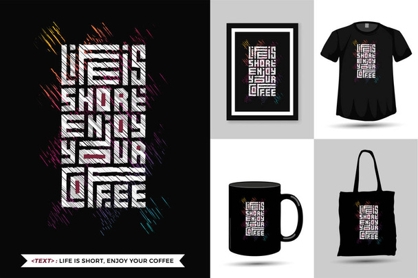 Tişört Hayatı kısadır. Kahvenin tadını çıkar. Yazılı tişört, moda giysi posteri, çanta, kupa ve eşya için dikey tasarım şablonu - Vektör, Görsel