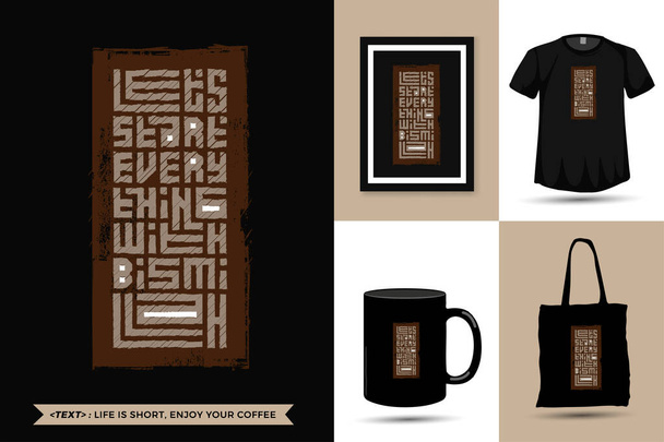 Zitat Inspiration T-Shirt Lets Start Everything with Bismillah for print. Moderne Typografie Schriftzug vertikale Design-Vorlage Mode Kleidung, Poster, Tragetasche, Tasse und Waren - Vektor, Bild
